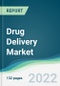 Drug Delivery Market - Forecasts from 2022 to 2027 - Product Image