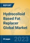 Hydrocolloid Based Fat Replacer Global Market Insights 2022, Analysis and Forecast to 2027, by Manufacturers, Regions, Technology, Application, Product Type - Product Image