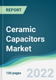 Ceramic Capacitors Market - Forecasts from 2022 to 2027- Product Image