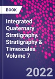 Integrated Quaternary Stratigraphy. Stratigraphy & Timescales Volume 7- Product Image