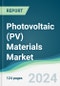 Photovoltaic (PV) Materials Market - Forecasts from 2022 to 2027 - Product Image