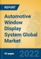 Automotive Window Display System Global Market Insights 2022, Analysis and Forecast to 2027, by Manufacturers, Regions, Technology, Product Type - Product Image