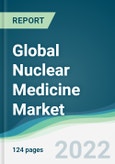 Global Nuclear Medicine Market - Forecasts from 2022 to 2027- Product Image