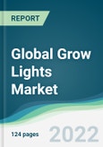 Global Grow Lights Market - Forecasts from 2022 to 2027- Product Image