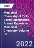 Medicinal Chemistry of Tick-Borne Encephalitis. Annual Reports in Medicinal Chemistry Volume 58- Product Image