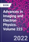 Advances in Imaging and Electron Physics. Volume 223 - Product Image
