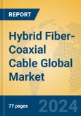 Hybrid Fiber-Coaxial Cable Global Market Insights 2023, Analysis and Forecast to 2028, by Manufacturers, Regions, Technology, Application, Product Type- Product Image