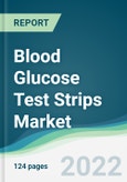 Blood Glucose Test Strips Market - Forecasts from 2022 to 2027- Product Image