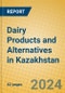 Dairy Products and Alternatives in Kazakhstan - Product Image