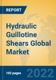 Hydraulic Guillotine Shears Global Market Insights 2022, Analysis and Forecast to 2027, by Manufacturers, Regions, Technology, Application, Product Type- Product Image