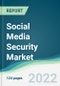 Social Media Security Market - Forecasts from 2022 to 2027 - Product Image