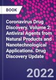 Coronavirus Drug Discovery. Volume 2: Antiviral Agents from Natural Products and Nanotechnological Applications. Drug Discovery Update- Product Image