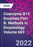 Coenzyme B12 Enzymes Part B. Methods in Enzymology Volume 669- Product Image