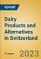 Dairy Products and Alternatives in Switzerland - Product Image