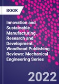 Innovation and Sustainable Manufacturing. Research and Development. Woodhead Publishing Reviews: Mechanical Engineering Series- Product Image
