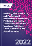 Modeling, Characterization, and Production of Nanomaterials. Electronics, Photonics, and Energy Applications. Edition No. 2. Woodhead Publishing Series in Electronic and Optical Materials- Product Image