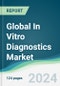 Global In Vitro Diagnostics Market - Forecasts from 2022 to 2027 - Product Image