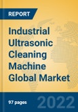 Industrial Ultrasonic Cleaning Machine Global Market Insights 2022, Analysis and Forecast to 2027, by Manufacturers, Regions, Technology, Application, Product Type- Product Image