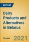 Dairy Products and Alternatives in Belarus - Product Thumbnail Image