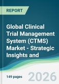 Global Clinical Trial Management System (CTMS) Market - Strategic Insights and Forecasts (2026-2031)- Product Image