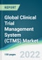 Global Clinical Trial Management System (CTMS) Market - Forecasts from 2022 to 2027 - Product Image