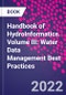 Handbook of HydroInformatics. Volume III: Water Data Management Best Practices - Product Thumbnail Image