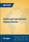 Hydroxyprogesterone Global Market Insights 2023, Analysis and Forecast to 2028, by Manufacturers, Regions, Technology, Application, Product Type- Product Image