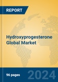 Hydroxyprogesterone Global Market Insights 2023, Analysis and Forecast to 2028, by Manufacturers, Regions, Technology, Application, Product Type- Product Image