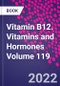 Vitamin B12. Vitamins and Hormones Volume 119 - Product Thumbnail Image