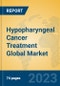 Hypopharyngeal Cancer Treatment Global Market Insights 2023, Analysis and Forecast to 2028, by Manufacturers, Regions, Technology, Application, Product Type - Product Image