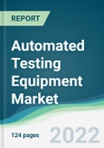 Automated Testing Equipment Market - Forecasts from 2022 to 2027- Product Image