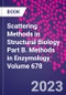 Scattering Methods in Structural Biology Part B. Methods in Enzymology Volume 678 - Product Image