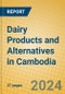 Dairy Products and Alternatives in Cambodia - Product Thumbnail Image