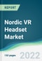 Nordic VR Headset Market - Forecasts from 2022 to 2027 - Product Thumbnail Image