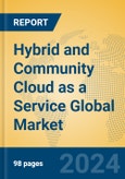 Hybrid and Community Cloud as a Service Global Market Insights 2024, Analysis and Forecast to 2029, by Market Participants, Regions, Technology- Product Image