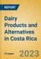 Dairy Products and Alternatives in Costa Rica - Product Image