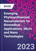 Emerging Phytosynthesized Nanomaterials for Biomedical Applications. Micro and Nano Technologies- Product Image