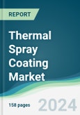 Thermal Spray Coating Market - Forecasts from 2022 to 2027- Product Image