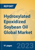 Hydroxylated Epoxidized Soybean Oil Global Market Insights 2023, Analysis and Forecast to 2028, by Manufacturers, Regions, Technology, Application, Product Type- Product Image