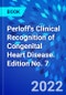 Perloff's Clinical Recognition of Congenital Heart Disease. Edition No. 7 - Product Thumbnail Image