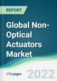 Global Non-Optical Actuators Market - Forecasts from 2022 to 2027- Product Image