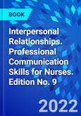 Interpersonal Relationships. Professional Communication Skills for Nurses. Edition No. 9- Product Image