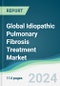 Global Idiopathic Pulmonary Fibrosis Treatment Market - Forecasts from 2022 to 2027 - Product Image