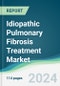 Idiopathic Pulmonary Fibrosis Treatment Market - Forecasts from 2024 to 2029 - Product Thumbnail Image