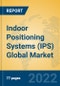 Indoor Positioning Systems (IPS) Global Market Insights 2022, Analysis and Forecast to 2027, by Manufacturers, Regions, Technology, Product Type - Product Image