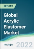 Global Acrylic Elastomer Market - Forecasts from 2022 to 2027- Product Image