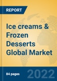 Ice creams & Frozen Desserts Global Market Insights 2022, Analysis and Forecast to 2027, by Manufacturers, Regions, Technology, Application, Product Type- Product Image