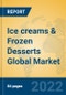 Ice creams & Frozen Desserts Global Market Insights 2022, Analysis and Forecast to 2027, by Manufacturers, Regions, Technology, Application, Product Type - Product Image