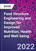 Food Structure Engineering and Design for Improved Nutrition, Health and Well-being- Product Image