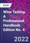 Wine Tasting. A Professional Handbook. Edition No. 4 - Product Thumbnail Image